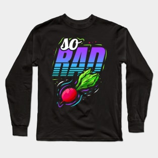 So Rad - Vegetarian Radish - Go Vegan Long Sleeve T-Shirt